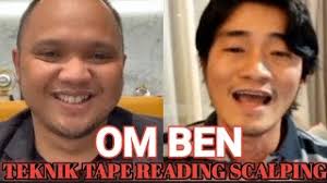 Teknik Tape Reading Untuk SCALPING dari Trader Profesional OM BEN.
