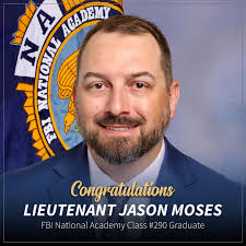 𝐂𝐨𝐧𝐠𝐫𝐚𝐭𝐮𝐥𝐚𝐭𝐢𝐨𝐧𝐬, 𝐋𝐢𝐞𝐮𝐭𝐞𝐧𝐚𝐧𝐭 𝐉𝐚𝐬𝐨𝐧 𝐌𝐨𝐬𝐞𝐬!  We are thrilled to announce that Lieutenant Jason Moses has successfully  completed the prestigious 290th session of the FBI National Academy in  Quantico, Virginia! Lieutenant ...