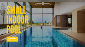 All of this has been designed with the stunning lake vistas in mind. Small Indoor Pool Designs Youtube