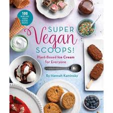 If you buy something we link to on our site. Super Vegan Scoops By Hannah Kaminsky Hardcover Target