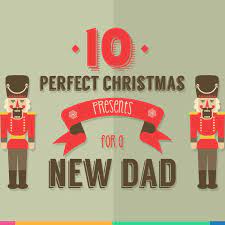 Our experts researched the best christmas gifts for dad. 10 Perfect Christmas Presents For A New Dad Dads First Christmas New Dads Perfect Christmas