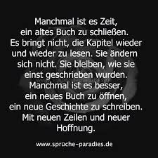 Manchmal Ist Es Zeit Ein Altes Buch Zu Schliessen Es Bringt Nichts Die Kapitel Wieder Und Wieder Zu Lesen Interessante Zitate Weisheiten Aufmunternde Spruche