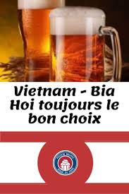La Bia Hoi Est L Une Des Bieres Les Moins Cheres Du Monde Sans Oublier L Une Des Plus Rafraichissantes Et Savoureuses Biahoi Est U Alcool Vodka Conservation