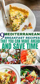 9 Mediterranean Diet Breakfast Recipes Make Ahead Friendly Easy Mediterranean Diet Recipes Mediterranean Diet Breakfast Mediterranean Diet Recipes