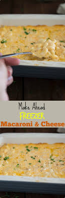 Make Ahead Freezer Macaroni And Cheese Recipe Recipes Macaroni And Cheese Frozen Meals