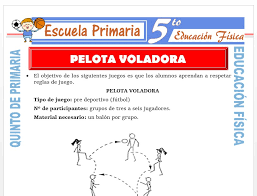 Un juego o deporte de pelota es un juego o deporte en el cual su elemento esencial es una pelota. Pelota Voladora Para Quinto De Primaria Escuela Primaria