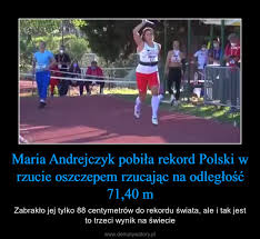 Rzuciła 71,40 m, co daje jej trzeci wynik w historii na świecie. Maria Andrejczyk Pobila Rekord Polski W Rzucie Oszczepem Rzucajac Na Odleglosc 71 40 M Demotywatory Pl