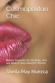 Beautiful in american sign language. Cosmopolitan Chic Beauty Essentials For The Body Skin And Mind Of Busy Beautiful Women Nuezca Sheila May 9798686834347 Amazon Com Books
