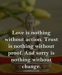 Exactly One Must Prove Gain Someone S Trust Nothing Is Given Freely Nor Does It Come Easy Buddha Quotes Inspirational Buddhist Quotes Buddhism Quote