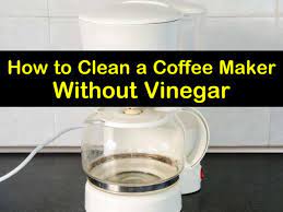 7 Creative Ways To Clean A Coffee Maker Without Vinegar