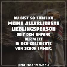 Du Bist So Ziemlich Meine Allerliebste Lieblingsperson Seit Dem Anfang Der Welt In Der Geschichte Von Schon Immer Visual Statements Spruche Spruche Zitate Zitate Zum Thema Freundschaft
