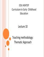 Check spelling or type a new query. Lecture 10 Thematic Approach Converted Edu 4047ep Curriculum In Early Childhood Education Lecture 10 Teaching Methodology Thematic Approach Table Course Hero