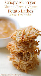 Crispy Air Fryer Gluten Free Vegan Potato Latkes Allergy Free Paleo Strength And Sunshine Rebeccagf666 These Ea In 2020 Healthy Vegan Snacks Vegan Potato Recipes