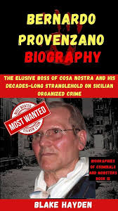 Amazon.com: Bernardo Provenzano Biography : The Elusive Boss of Cosa Nostra  and His Decades-Long Stranglehold