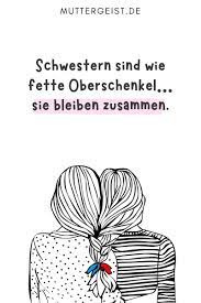 Schwester Spruche Weil Die Welt Nichts Treueres Kennt