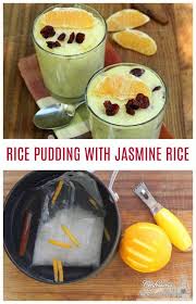 Rice Pudding With Jasmine Rice Recipe In 2020 Favorite Dessert Recipes Desserts Pudding