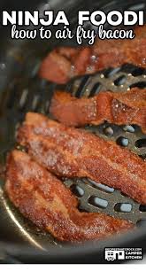 Air Frying Bacon Recipe Air Fryer Recipes Chicken Ninja Cooking System Recipes Air Fryer Recipes Healthy