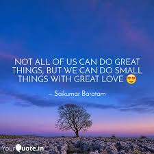 Not All Of Us Can Do Grea Quotes Writings By Saikumar Baratam Yourquote