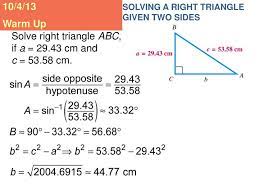 Maybe solving those right triangles will show how to solve the original triangle. Ppt Solving A Right Triangle Given Two Sides Powerpoint Presentation Id 2801425