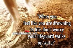 When You Feel Like You Are Drowning In Life Don T Worry Idlehearts