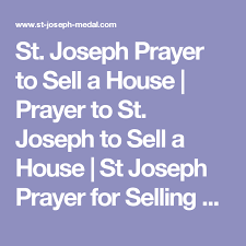 St Joseph Prayer To Sell A House Prayer To St Joseph To Sell A House St Joseph Prayer For Selling A House St Joseph Prayer Selling House Things To Sell