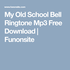 My Old School Bell Ringtone Mp3 Free Download Funonsite School Old School Free Download