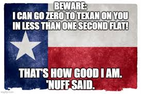 On the texas flag the blue goes all the way down. Texas Flag Memes Gifs Imgflip