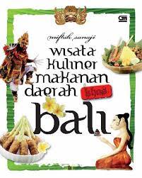 Pilihlah menu makanan 4 sehat lima sempurna. Jual Buku Wisata Kuliner Makanan Daerah Khas Bali Oleh Miftah Sanaji Gramedia Digital Indonesia