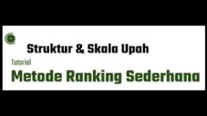 … selain wajib memiliki struktur upah pada tanggal 23 oktober 2017, bagi perusahaan yang telah memiliki struktur dan skala upah namun belum memberitahukan kepada pekerja, maka paling lambat tanggal 23 oktober 2017 tersebut, perusahaan wajib telah memberitahukan struktur upah kepada pekerja. Struktur Dan Skala Upah Tutorial Metode Ranking Sederhana Bag 1 Youtube