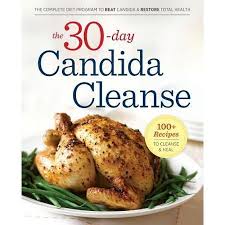 30 Day Candida Cleanse The Complete Diet Program To Beat Candida And Restore Total Health Paperbac In 2020 Candida Cleanse Top Healthy Foods Tlc Diet
