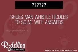 Shoe whistle man puzzle answer. 30 Shoes Man Whistle Riddles With Answers To Solve Puzzles Brain Teasers And Answers To Solve 2021 Puzzles Brain Teasers