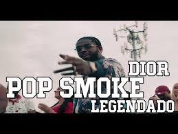 Dior is pop smoke's most popular solo song to date. Pop Smoke Dior Legendado Pt Br Youtube