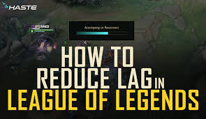 Reduce Lag Ping Jitter And Packet Loss In League Of Legends Haste