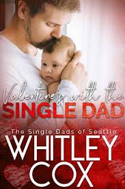 Valentine's with the Single Dad (The Single Dads of Seattle Book 7) (Whitley  Cox) » p.1 » Global Archive Voiced Books Online Free