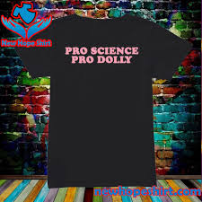 Pro science pro dolly shirt hoodie. Pro Science Pro Dolly Shirt Hoodie Sweater Long Sleeve And Tank Top