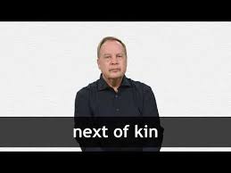 NEXT OF KIN definition in American English | Collins English Dictionary