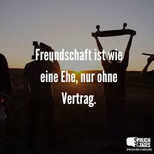 Freundschaft Ist Wie Eine Ehe Nur Ohne Vertrag