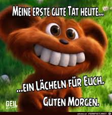 Ein Bild Fur S Herz Meine Erste Gute Tat Jpg Eine Von 1395 Dateien In Der Kategorie Guten Morgen Bilder Auf Fun Funny Pictures Fun To Be One Cool Pictures