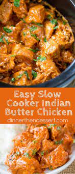 Slow Cooker Indian Butter Chicken Made With Spices You Already Have In Your Cabinet With All The Butter Chicken Recipe Indian Recipes Easy Slow Cooker Recipes