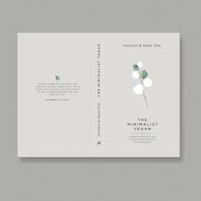Choose from a wide range of design tools including image effects, fancy text and stock images! Design A Simple Yet Effective Cover For The Minimalist Vegan Book Wettbewerb In Der Kategorie Buchcover 99designs