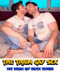 The Train Gay Sex: Hot Indian Gay Erotic Stories by Matthew John Carmona |  Goodreads