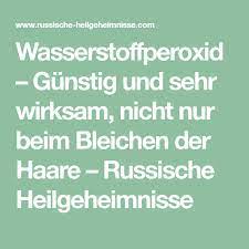 wasserstoffperoxid gunstig und sehr wirksam nicht nur beim bleichen der haare russische heilgeheimnisse wasserstoffperoxid bleichen gebleichtes haar