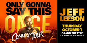 Jeff Leeson: Only Gonna Say This Once Comedy Tour