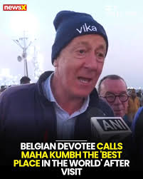 A foreign devotee from Belgium has expressed immense admiration for the  ongoing Maha Kumbh in Prayagraj, calling it the "best place in the world."  Praising the spiritual significance and unique atmosphere of