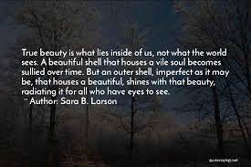 Top 22 True Beauty Lies Within Quotes Sayings