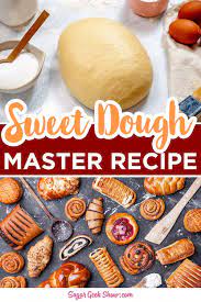 Master Sweet Dough Recipe Recipe Basic Sweet Dough Recipe Bread Recipes Sweet Sweet Yeast Dough Recipe