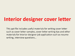Writing a senior designer cover letter is your introduction to the hiring manager. Interior Designer Cover Letter