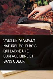 Voici Un Decapant Naturel Pour Bois Qui Laisse Une Surface Libre Et Sans Odeur Decapant Decaper Un Meuble Decapage Meuble