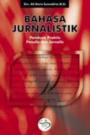 Downloadlanguage arts and disciplinesebooks banyak sekali buku mengenai jurnalistik yang dapat kalian download di sini. Open Library Bahasa Jurnalistik Panduan Praktis Penulis Dan Jurnalis