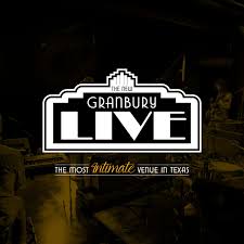 The New Granbury Live The Most Intimate Venue In Tx